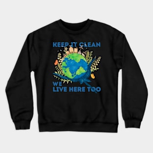 STINGRAY : KEEP IT CLEAN WE LIVE HERE TOO Crewneck Sweatshirt